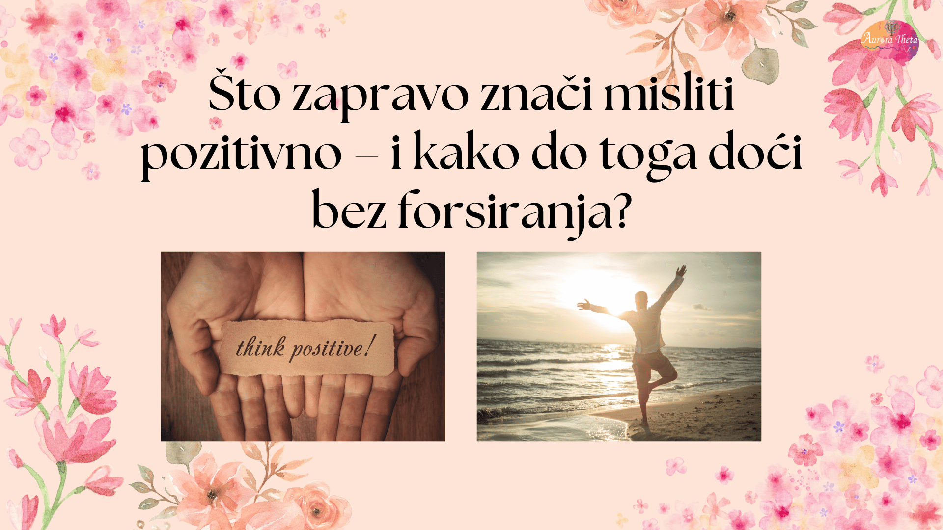 Što zapravo znači misliti pozitivno – i kako do toga doći bez forsiranja?